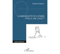 La méchanceté de l'homme a-t-elle une cause ?