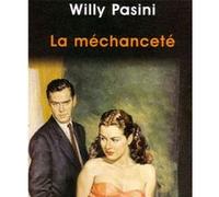 La Méchanceté Willy Pasini (Auteur)