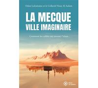 La Mecque, ville imaginaire Comment les califes ont inventé l'islam - Odon Lafontaine - Nour Al Aalam - ebook (ePub) - Essai