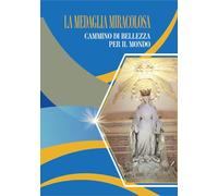 La médaille miraculeuse: Chemin de beauté pour le monde