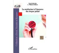 Lina Williatte-Pellitteri – La médecine à l'épreuve du risque pénal – Étude – Broché – L'Harmattan