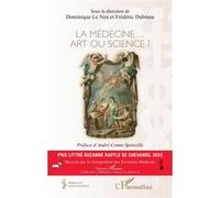 La médecine... Art ou science ? Dominique Le Nen (Auteur), Frédéric Dubrana (Auteur)
