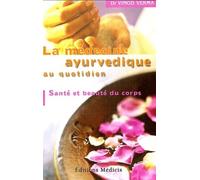 La médecine ayurvédique au quotidien Santé et beauté du corps - Vinod Verma - Medicis Eds - broché - Guide