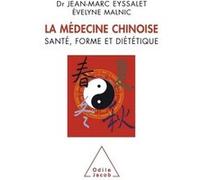 La Médecine chinoise Jean-Marc Eyssalet (Auteur), Evelyne Malnic (Auteur)
