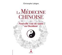 La Médecine Chinoise - Nouvelle Voie De Santé En Occident