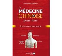 La médecine chinoise pour tous Christophe Labigne (Auteur)
