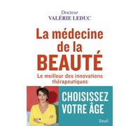La Médecine de la beauté Le meilleur des innovations thérapeutiques - Valerie Leduc - Seuil - broché - Guide