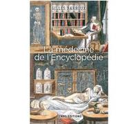 La Médecine de l'Encyclopédie. Entre tradition et modernité Gilles Barroux (Auteur)