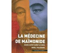 La Médecine De Maïmonide - Quand L'esprit Guérit Le Corps