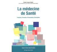 La Médecine De Santé - Prédictive, Préventive, Personnalisée, Participative