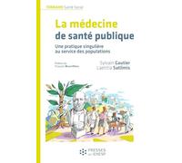 La médecine de santé publique Laetitia Satilmis (Auteur), Sylvain Gautier (Auteur)