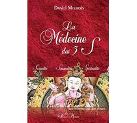 La Médecine des 3 S - Sexualité - Sensualité - Spiritualité