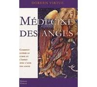 La médecine des Anges Doreen Virtue (Auteur), Lou Lamontagne (Traduction)