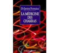 La Médecine des chakras Janine Fontaine (Auteur)