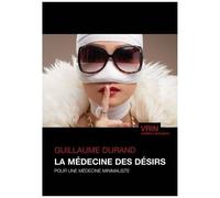 La Médecine Des Désirs - Pour Une Médecine Minimaliste