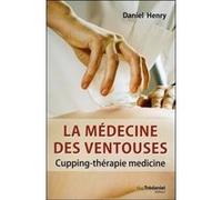 La médecine des ventouses Daniel Henry (Auteur)