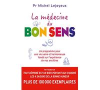 La médecine du bon sens: Un programme pour une vie saine et harmonieuse fondé sur l'expérience de nos ancêtres