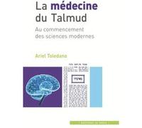La Médecine Du Talmud - Au Commencement Des Sciences Modernes