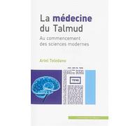 La médecine du Talmud: Au commencement des sciences modernes
