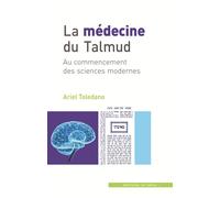 La médecine du Talmud Au commencement des sciences modernes - Ariel Toledano - In Press Eds - broché - Essai