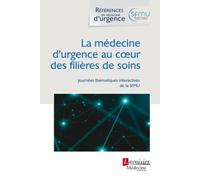 La médecine d'urgence au coeur des filières de soins: (Journées thématiques interactives de la SFMU 2021, Lille)