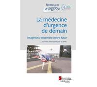 La médecine d'urgence de demain: Imaginons ensemble notre futur (Journées interactives de la SFMU)