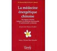 La médecine énergétique chinoise des organes internes - Manola Souvanlasy Abhay - Dangles - broché - Essai