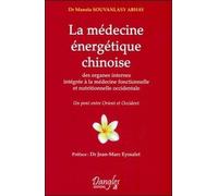 La Médecine Énergétique Chinoise - Intégrée À La Médecine Fonctionnelle Et Nutritionnelle Occidentale