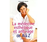 La Médecine Esthétique Et Anti-Âge De A À Z