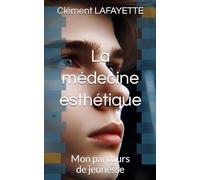 La médecine esthétique: Mon parcours de jeunesse