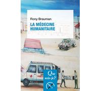 La médecine humanitaire - Rony Brauman - Que Sais-Je - Poche - Etude