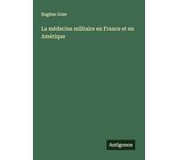 La médecine militaire en France et en Amérique