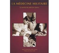 La médecine militaire: Le service de santé des armées