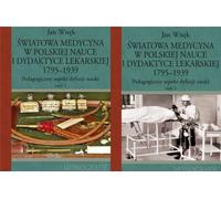 La médecine mondiale dans la science médicale et la didactique polonaises 1795-1939 - Jan Wnęk (Literatur, Medizin auf Polnisch)