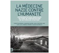 La Médecine Nazie Contre L'humanité - Expérimentations Médicales Au Camp De Concentration De Natzweiler-Struthof