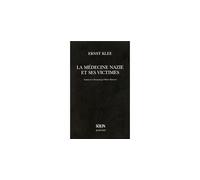 Ernst Klee – La médecine nazie et ses victimes – Livre