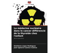 La médecine nu ire dans le cancer différencié de la thyroïde chez l'enfant: Notre expérience