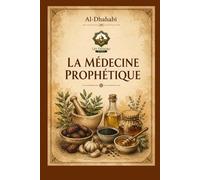 La medecine prophétique: Al-ṭibb al-nabawī