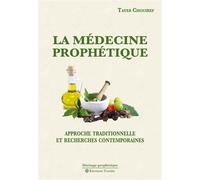 La Médecine prophétique. Approche traditionnelle et recherches contemporaines - Tayeb Chouiref - Tasnim Eds - broché - Essai