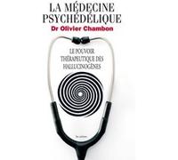 La Médecine psychédélique Olivier Chambon (Auteur)