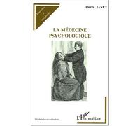 La médecine psychologique - Pierre Janet - L'harmattan - broché - Essai