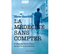 La médecine sans compter - Olivier Kourilsky - Glyphe - broché - Témoignage