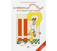 La médecine sens dessus dessous : Et si Hamer avait raison ?