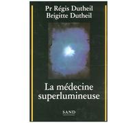 La Médecine Superlumineuse