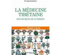 La médecine tibétaine – Ses secrets de guérison – Dauphin