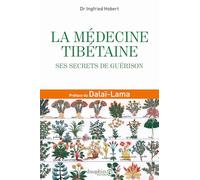 La médecine tibétaine – Ses secrets de guérison – Dauphin