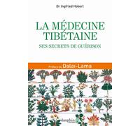 La médecine tibétaine – Ses secrets de guérison – Dauphin