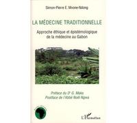 La médecine traditionnelle Approche éthique et épistémologique de la médecine au Gabon - Simon-pierre Mvone Ndong - L'harmattan - broché - Essai