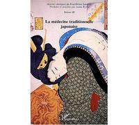 La médecine traditionnelle japonaise Œuvres classiques - Asuka Ryôko - L'harmattan - broché - Guide