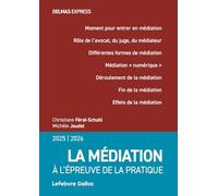 La médiation 2025/2026. A l'épreuve de la pratique - La médiation 2025/2026. A l'épreuve de la pratique Christiane Féral-Schuhl (Auteur), Claire Courtois (Auteur)